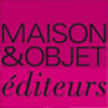 Maison & Objet Editeurs