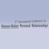 International Conference on Human Robot Personal Relationships
