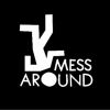 Mess Around