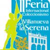 II FERIA INTERNACIONAL DE COLECCIONISMO VILLANUEVA DE LA SERENA