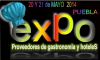 EXPO PROVEEDORES DE LA INDUSTRIA GASTRONOMICA, HOTELERA Y TURISTICA PUEBLA
