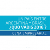 Cena Empresarial: Un país entre Argentina y Brasil; ¿Quo Vadis 2016?