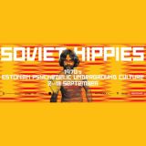 Soviet Hippies: 1970's Estonian Psychedelic Underground Culture 2016