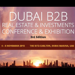 Dubai B2B Real Estate and Investments Conference and Exhibition, 3rd Edition
