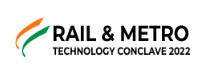Rail & Metro Technology Conclave 2022