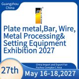 China (Guangzhou) Int'l Plate metal, Bar, Wire, Metal Processing & Setting Equipment Exhibition 2026